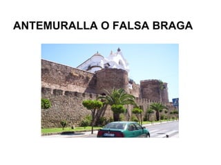 ANTEMURALLA O FALSA BRAGA