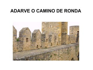 ADARVE O CAMINO DE RONDA