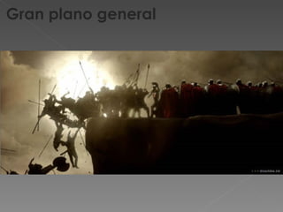 Gran plano general 