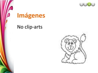 Imágenes
No clip-arts
2
1 3 4
 