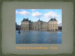 Palacio de Luxemburgo - París
 