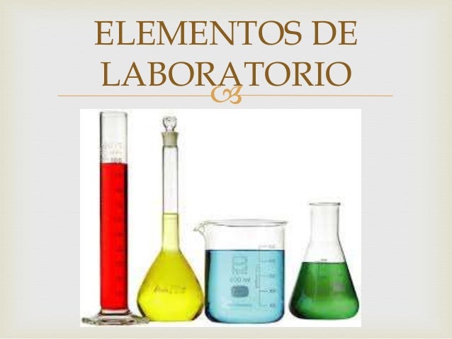 Elementos del laboratorio Elementos del laboratorio