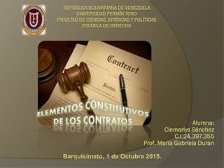 Alumna:
Clemarlys Sánchez
C.I.24.397.355
Prof. María Gabriela Duran
Barquisimeto, 1 de Octubre 2015.
 