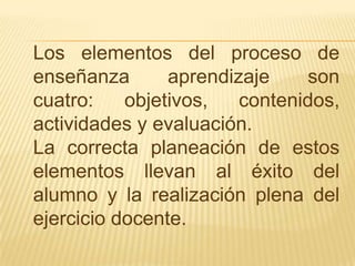 Elementos del proceso de enseñanza aprendizaje taller | PPTX