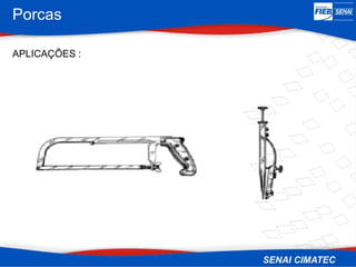 Porcas
APLICAÇÕES :
 