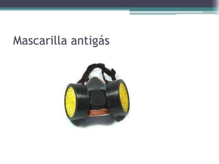 Mascarilla antigás
 
