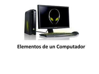 Elementos de un Computador
 