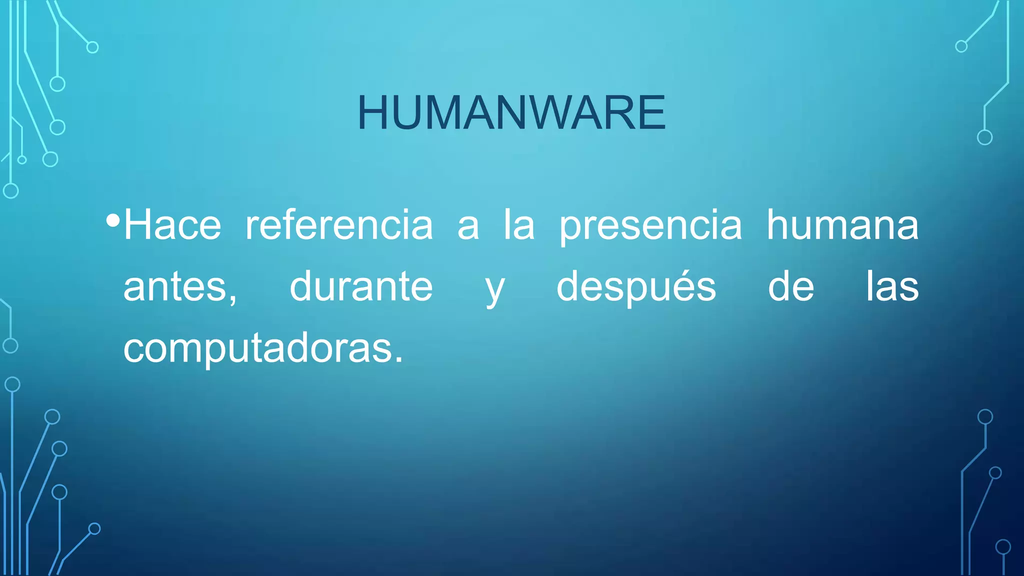 Elementos de un sistema de computo (Hardware, software, humanware) PPT