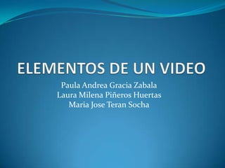 Paula Andrea Gracia Zabala
Laura Milena Piñeros Huertas
Maria Jose Teran Socha
 