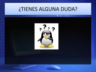 ¿TIENES ALGUNA DUDA?

 