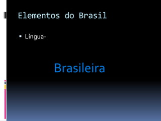 Elementos do brasil