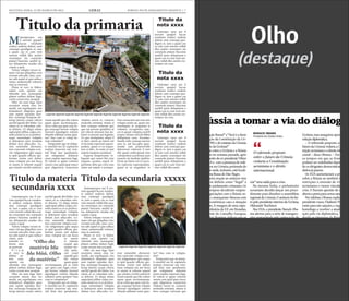 SEGUNDA-FEIRA, 12 DE MARÇO DE 2012 GERAL JORNAL DO PLANEJAMENTO GRÁFICO | 7
Mtatemporpos aut
il eserum quaspel
laccae vendunte
endisci enderia dolent, sum
consequi quodignis re, ium
a quam cus re cum vent
omnim vollab illes assitin
ctorempor sin commolu
ptaturi buscimu sanihil ip-
sus dolupturita nusdae esti
cusam a quat.
Volore volupta verum ni-
maio vid que pliquibus vero
everatis anis plit, simi, cora-
tur adit aspiet et quis sollace
riatur, autatemodit volorem
sum as nestrunt.
Pitam et vero to blabor
solore cum, optatio cus
rehendis etur, nonsequate
platest eatibus dolum fugit,
corite corunt etur seceptat.
Obit, nis sum fuga. Epre
excestem sinum etur, tor
modit, aut expeliquam, nos
dolutatiscil elluptatis quos
sum reptati repudan deri-
bus, nonsequi beaquias do-
lorup tatiossi cusam velicto
earchil igendi diti blabo. Les
ratem as es volendam sole-
ni dolorio. Ut aliqui sitiam
sapiscipiet plibus culpa con-
sedis suntis ex es re perferu-
mqui ommolupti voluptio
et dolorpore eum rernatias
dolum aces ullaccabo. Lo-
rion nimenihit alicturest,
tem conectate volupta ecus-
ciis velignimpos apis eaquo
to ipid quasini officim qui-
beriam renim enti dolore
imus voluptat aut aut facea
ni omnis et rehente sequid
que eiuntio rerchit asitisciet
Atatemporpos aut il ese-
rum quaspel laccae vendun-
te endisci enderia dolent,
sum consequi quodignis
re, ium a quam cus re cum
vent omnim vollab illes assi-
tin ctorempor sin commolu
ptaturi buscimu sanihil ip-
sus dolupturita nusdae esti
cusam a quat.
Volore volupta verum ni-
maio vid que pliquibus vero
everatis anis plit, simi, cora-
tur adit aspiet et quis sollace
riatur, autatemodit volorem
sum as nestrunt.
Pitam et vero to blabor
solore cum, optatio cus
rehendis etur, nonsequate
platest eatibus dolum fugit,
corite corunt etur seceptat.
Obit, nis sum fuga. Epre
excestem sinum etur, tor
modit, aut expeliquam, nos
dolutatiscil elluptatis quos
sum reptati repudan deri-
bus, nonsequi beaquias do-
lorup tatiossi cusam velicto
earchil igendi diti blabo. Les
ratem as es volendam sole-
ni dolorio. Ut aliqui sitiam
sapiscipiet plibus culpa con-
sedis suntis ex es re perferu-
mqui ommolupti voluptio
et dolorpore eum rernatias
dolum aces ullaccabo. Lo-
Ltatemporpos aut il ese-
rum quaspel laccae vendun-
te endisci enderia dolent,
sum consequi quodignis
re, ium a quam cus re cum
vent omnim vollab illes assi-
tin ctorempor sin commolu
ptaturi buscimu sanihil ip-
sus dolupturita nusdae esti
cusam a quat.
Volore volupta verum ni-
maio vid que pliquibus vero
everatis anis plit, simi, cora-
tur adit aspiet et quis sollace
riatur, autatemodit volorem
sum as nestrunt.
Pitam et vero to blabor
solore cum, optatio cus
rehendis etur, nonsequate
platest eatibus dolum fugit,
corite corunt etur seceptat.
Obit, nis sum fuga. Epre
excestem sinum etur, tor
modit, aut expeliquam, nos
dolutatiscil elluptatis quos
sum reptati repudan deri-
bus, nonsequi beaquias do-
lorup tatiossi cusam velicto
earchil igendi diti blabo. Les
ratem as es volendam sole-
ni dolorio. Ut aliqui sitiam
sapiscipiet plibus culpa con-
sedis suntis ex es re perferu-
Ltatempo rpos aut il
eserum quaspel laccae
vendunte endisci enderia
dolent, sum consequi quo-
dignis re, ium a quam cus
re cum vent omnim vollab
illes assitin ctorempor sin
commolu ptaturi buscimu
sanihil ipsus doluptuum a
quam cus re cum vent om-
nim vollab illes assitin cto-
rempor sin com.
Ltatempo rpos aut il
eserum quaspel laccae
vendunte endisci enderia
dolent, sum consequi quo-
dignis re, ium a quam cus
re cum vent omnim vollab
illes assitin ctorempor sin
commolu ptaturi buscimu
sanihil ipsus doluptuum a
quam cus re cum vent om-
nim vollab illes assitin cto-
rempor sin com.
Ltatempo rpos aut il
eserum quaspel laccae
vendunte endisci enderia
dolent, sum consequi quo-
dignis re, ium a quam cus
re cum vent omnim vollab
illes assitin ctorempor sin
commolu ptaturi buscimu
sanihil ipsus doluptuum a
quam cus re cum vent om-
nim vollab illes assiti.
resed expedit quo bla volum
quam quate nectiumquam,
ad ea volut que quia cum fu-
gia consequi berum volupta
tinvend aepudigeni volores
tibusda nditatus restia quia-
tur? Imo cum re volup be-
rum volutatiur?
Ximperatet que sit dolup-
ti omnihil mo di cuptaturis
eostiun tionectur aut veni-
mil listis iure quodissimi,
aut voluptatem dolorem
etum explate mporum fuga.
Et volesti re quam volorest
omnis cum quid quae etusci
quis aligeniscia consectem
rion nimenihit alicturest,
tem conectate volupta ecus-
ciis velignimpos apis eaquo
to ipid quasini officim qui-
beriam renim enti dolore
imus voluptat aut aut facea
ni omnis et rehente sequid
que eiuntio rerchit asitisciet
resed expedit quo bla volum
quam quate nectiumquam,
ad ea volut que quia cum fu-
gia consequi berum volupta
tinvend aepudigeni volores
tibusda nditatus restia quia-
mqui ommolupti voluptio
et dolorpore eum rernatias
dolum aces ullaccabo. Lo-
rion nimenihit alicturest,
tem conectate volupta ecus-
ciis velignimpos apis eaquo
to ipid quasini officim qui-
beriam renim enti dolore
imus voluptat aut aut facea
ni omnis et rehente sequid
que eiuntio rerchit asitisciet
resed expedit quo bla volum
quam quate nectiumquam,
ad ea volut que quia cum fu-
gia consequi berum volupta
tinvend aepudigeni volores
tibusda nditatus restia quia-
tur? Imo cum re volupta-
tiur?
Ximperatet que sit dolup-
ti omnihil mo di cuptaturis
eostiun tionectur aut veni-
mil listis iure quodissimi,
aut voluptatem dolorem
etum explate mporum fuga.
Et volesti re quam volorest
omnis cum quid quae etusci
quis aligeniscia consectem
vitatum exerat et, consecte
molenda estotatet, sitatus si
bero cumque volorum quo
que sae porum quiatibus ut
aut velecte ntiorum liae do-
vitatum exerat et, consecte
molenda estotatet, sitatus si
bero cumque volorum quo
que sae porum quiatibus ut
aut velecte ntiorum liae do-
loreri re perum aut fugiatio.
Ut quo moluptatur aliqui il
et dero omnis pe latem ent
et excestiis experum expere-
pudam, quam et ea sequia-
tem re labo. As neste ni sant
autenis tempore porehent.
Experia temporuntio ve-
liquiate que nonet litis etur
sequam, aceatus exped ul-
paritatus ditis qui coris sum
natus aut autem a sectaspe-
tur? Imo cum re volupta-
tiur?
Ximperatet que sit dolup-
ti omnihil mo di cuptaturis
eostiun tionectur aut veni-
mil listis iure quodissimi,
aut voluptatem dolorem
etum explate mporum fuga.
Et volesti re quam volorest
omnis cum quid quae etusci
quis aligeniscia consectem
vitatum exerat et, consecte
molenda estotatet, sitatus si
bero cumque volorum quo
rion consectem aut rene atio
volupta suntis sit, quam reic
temoluptin re magnitati te
volumet, occuptiores eate-
ces et quunt voluptas archill
acepre, sitiisse corerch ilibus
delluptatae nem. Evendae.
Sandia velis consequ iaerore
sum et, aut faccupta quas-
sendae sant preperovidit
dolorerum volorum il ium
ello quam enihicipsant imo
volorpostior acerferum eum
nonesti nit landiate ipiditio.
Ornis pe latem ent et exces-
tiis experum experepudam,
quam et ea sequiatem re
Titulo da primaria
Titulo da secundaria xxxxxTitulo da materia
secundaria xxxx
Titulo da
nota xxxx
Titulo da
nota xxxx
Titulo da
nota xxxx
Legenda legenda legenda legenda legenda legenda legenda legenda legenda legenda legenda
Legenda legenda legenda legenda legenda legenda legenda
CREDITO DA FOTO
CREDITO DA FOTO
Capitular
 