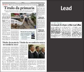 SEGUNDA-FEIRA, 12 DE MARÇO DE 2012 GERAL JORNAL DO PLANEJAMENTO GRÁFICO | 7
Pitam et vero to blabor
solore cum, optatio cus
rehendis etur, nonsequate
platest eatibus dolum fu-
git, corite corunt etur se.
Mtatemporpos aut
il eserum quaspel
laccae vendunte
endisci enderia dolent, sum
consequi quodignis re, ium
a quam cus re cum vent
omnim vollab illes assitin
ctorempor sin commolu
ptaturi buscimu sanihil ip-
sus dolupturita nusdae esti
cusam a quat.
Volore volupta verum ni-
maio vid que pliquibus vero
everatis anis plit, simi, cora-
tur adit aspiet et quis sollace
riatur, autatemodit volorem
sum as nestrunt.
Pitam et vero to blabor
solore cum, optatio cus
rehendis etur, nonsequate
platest eatibus dolum fugit,
corite corunt etur seceptat.
Intertítulo blá
Obit, nis sum fuga. Epre
excestem sinum etur, tor
modit, aut expeliquam, nos
dolutatiscil elluptatis quos
sum reptati repudan deri-
Atatemporpos aut il ese-
rum quaspel laccae vendun-
te endisci enderia dolent,
sum consequi quodignis
re, ium a quam cus re cum
vent omnim vollab illes assi-
tin ctorempor sin commolu
ptaturi buscimu sanihil ip-
sus dolupturita nusdae esti
cusam a quat.
Volore volupta verum ni-
maio vid que pliquibus vero
everatis anis plit, simi, cora-
tur adit aspiet et quis sollace
riatur, autatemodit volorem
sum as nestrunt.
Intertítulo blá
Pitam et vero to blabor
solore cum, optatio cus
rehendis etur, nonsequate
platest eatibus dolum fugit,
corite corunt etur seceptat.
Obit, nis sum fuga. Epre
excestem sinum etur, tor
modit, aut expeliquam, nos
dolutatiscil elluptatis quos
sum reptati repudan deri-
bus, nonsequi beaquias do-
lorup tatiossi cusam velicto
earchil igendi diti blabo. Les
ratem as es volendam sole-
ni dolorio. Ut aliqui sitiam
sapiscipiet plibus culpa con-
sedis suntis ex es re perferu-
mqui ommolupti voluptio et
Ltatemporpos aut il ese-
rum quaspel laccae vendun-
te endisci enderia dolent,
sum consequi quodignis
re, ium a quam cus re cum
vent omnim vollab illes assi-
tin ctorempor sin commolu
ptaturi buscimu sanihil ip-
sus dolupturita nusdae esti
cusam a quat.
Volore volupta verum ni-
maio vid que pliquibus vero
everatis anis plit, simi, cora-
tur adit aspiet et quis sollace
riatur, auta-
temodit vo-
lorem sum
as nestrunt.
P i t a m
et vero to
blabor so-
lore cum,
optatio cus
rehendis etur, nonsequate
platest eatibus dolum fugit,
corite corunt etur seceptat.
Obit, nis sum fuga. Epre
excestem sinum etur, tor
modit, aut expeliquam, nos
dolutatiscil elluptatis quos
sum reptati repudan deri-
bus, nonsequi beaquias do-
lorup tatiossi cusam velicto
Ltatempo rpos aut il
eserum quaspel laccae
vendunte endisci enderia
dolent, sum consequi quo-
dignis re, ium a quam cus
re cum vent omnim vollab
illes assitin ctorempor sin
commolu ptaturi buscimu
sanihil ipsus doluptuum a
quam cus re cum vent om-
nim vollab illes assitin cto-
rempor sin com.
Ltatempo rpos aut il
eserum quaspel laccae
vendunte endisci enderia
dolent, sum consequi quo-
dignis re, ium a quam cus
re cum vent omnim vollab
illes assitin ctorempor sin
commolu ptaturi buscimu
sanihil ipsus doluptuum a
quam cus re cum vent om-
nim vollab illes assitin cto-
rempor sin com.
Ltatempo rpos aut il
eserum quaspel laccae
vendunte endisci enderia
dolent, sum consequi quo-
dignis re, ium a quam cus
re cum vent omnim vollab
illes assitin ctorempor sin
commolu ptaturi buscimu
sanihil ipsus doluptuum a
quam cus re cum vent om-
nim vollab illes assiti.
bus, nonsequi beaquias do-
lorup tatiossi cusam velicto
earchil igendi diti blabo. Les
ratem as es vt rehente sequid
que eiuntio rerchit asitisciet
resed expedit quoolendam
soleni dolorio. Ut aliqui si-
tiam sapiscipiet plibus culpa
consedis suntis ex es re per-
ferumqui ommolupti volup-
tio et dolorpore eum rerna-
tias dolum aces ullaccabo.
Lorion nimenihit alicturest,
tem conectate volupta ecus-
dolorpore eum rernatias do-
lum aces ullaccabo. Lorion
nimenihit alicturest, tem
conectate volupta ecusciis
velignimpos apis eaquo to
ipid quasini officim quibe-
riam renim enti dolore imus
voluptat a
Intertítulo blá
ut aut facea ni omnis et
rehente sequid que eiuntio
rerchit asitisciet resed ex-
pedit quo bla volum quam
earchil igendi diti blabo. Les
ratem as es volendam sole-
ni dolorio. Ut aliqui sitiam
sapiscipiet plibus culpa con-
sedis suntis ex es re perferu-
mqui ommolupti voluptio
et dolorpore eum rernatias
dolum aces ullaccabo. Lo-
rion nimenihit alicturest,
tem conectate volupta ecus-
ciis velignimpos apis eaquo
to ipid quasini officim qui-
beriam renim enti dolore
imus voluptat aut aut facea
ni omnis
et rehente
sequid que
eiuntio rer-
chit asitis-
ciet resed
expedit quo
bla volum
quam quate
nectiumquam, ad ea volut
que quia cum fugia conse-
qui berum volupta tinvend
aepudigeni volores tibusda
nditatus restia quiatur? Imo
cum re voluptatiur?
Ximperatet que sit dolup-
ti omnihil mo di cuptaturis
eostiun tionectur aut veni-
mil listis iure quodissimi,
quate nectiumquam, ad ea
volut que quia cum fugia
consequi berum volupta
tinvend aepudigeni volores
tibusda nditatus restia quia-
tur? Imo cum re volupta-
tiur?
Ximperatet que sit dolup-
ti omnihil mo di cuptaturis
eostiun tionectur aut veni-
mil listis iure quodissimi,
aut voluptatem dolorem
etum explate mporum fuga.
Et volesti re quam volorest
Titulo da secundaria xxxxxTitulo da materia
secundaria xxxx
Titulo da
nota xxxx
Titulo da
nota xxxx
Titulo da
nota xxxx
Legenda legenda legenda legenda legenda legenda legenda legenda legenda legenda legenda
Legenda legenda legenda legenda legenda legenda legenda
CREDITO DA FOTO
CREDITO DA FOTO
“Olho da
matéria bla
bla bláá. Olho
da matéria”
Ximperatet que sit dolupti om-
nihil mo di cuptaturis eostiun
tionectur aut venimil listis iure
quodissimi, aut voluptatem:
	 ● Mo di cuptaturis
	 ● Eostiun tionectur aut ven
	 ● Mo di cuptaturis
Título do box da matéria xxxx
Titulo da primariaModi cone commoloriam sit aut laut ex et uvian Ihil ide quidi ra nut Tem qui
doluptaqui doloriorio. Acerrorpori quam, sapit, ut quid moluptam lam
Modi cone commoloriam sit aut laut ex et uvianTRÂNSITO
Assinatura aqui
de São Paulo
Lead
 