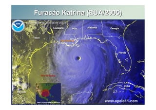 Furacão Katrina (EUA/2005) 
 