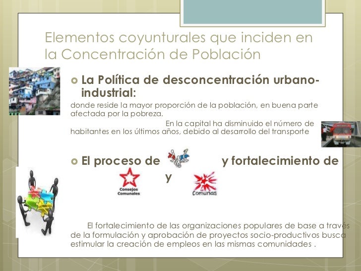 Elementos estructurales que inciden en la concentración de población Elementos estructurales que inciden en la concentración de población