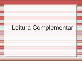Leitura Complementar
 