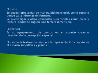 La línea divide el plano y limita la estructura, señala y significa, creando vectores de dirección y aporta dinamicidad al espacio.Separa los contornos a partir de al intensidad visual