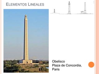 ELEMENTOS LINEALES
Obelisco
Plaza de Concordia,
Paris
 
