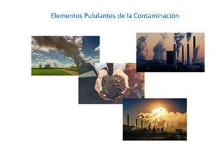 Elementos Pululantes de la Contaminación
 