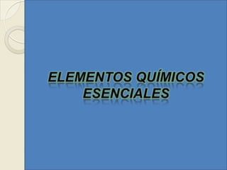 Elementos Químicos Esenciales 