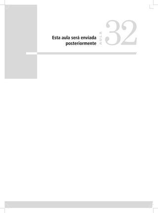 32
                         AULA
Esta aula será enviada
       posteriormente
 