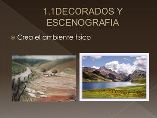    Crea el ambiente físico
 