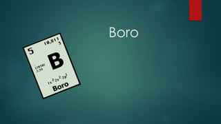 Boro
 