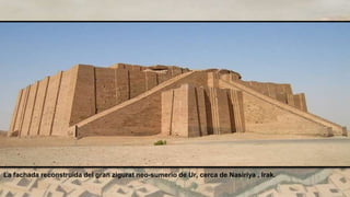 La fachada reconstruida del gran zigurat neo-sumerio de Ur, cerca de Nasiriya , Irak.
 