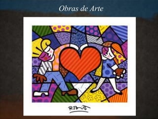 Obras de Arte
 