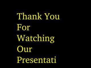 Thank You For Watching Our Presentation 