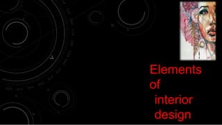 Elements of Interior Designing | PPTX