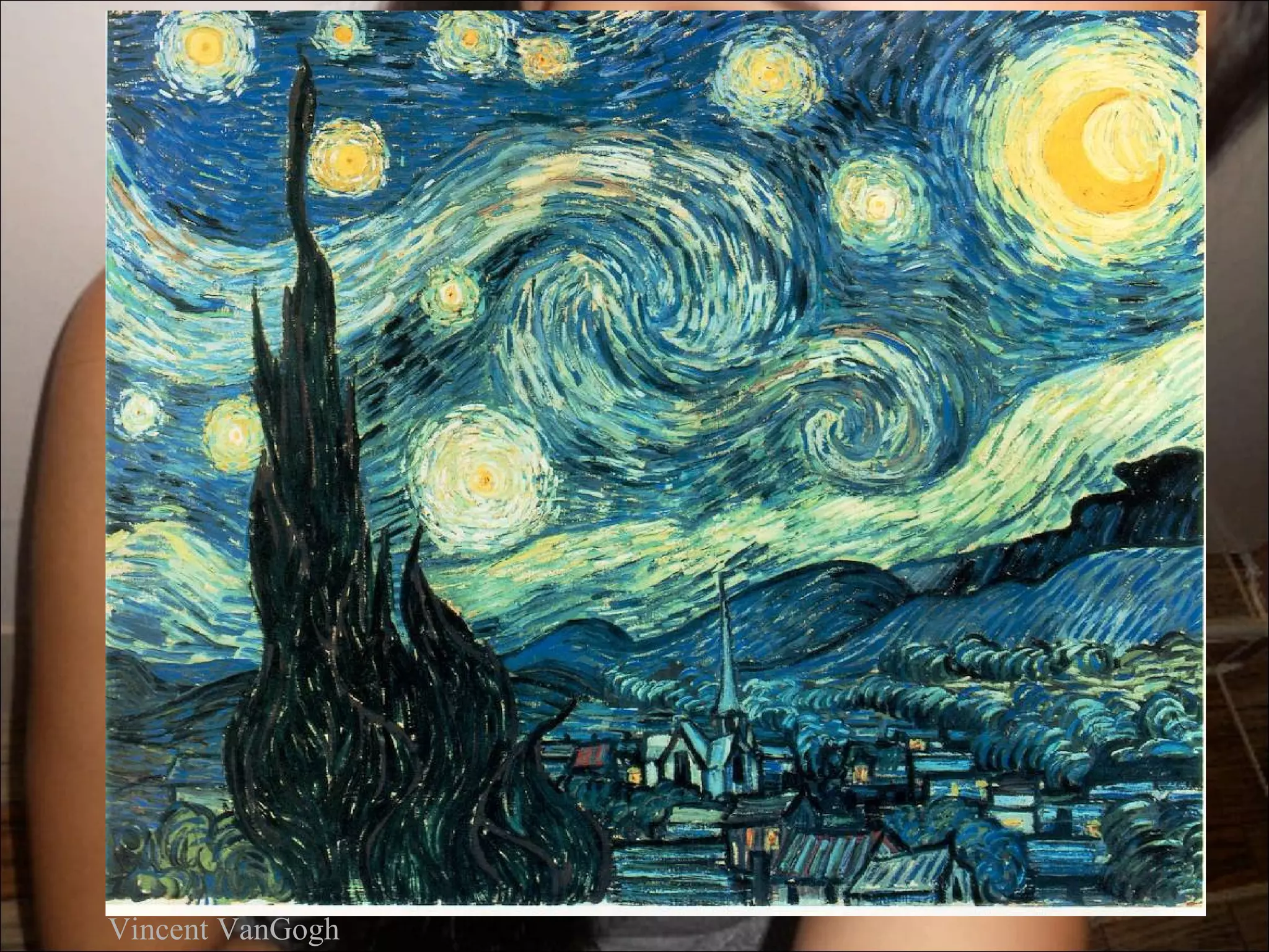 Vincent VanGogh
 