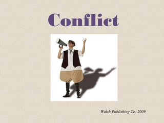 Conflict
Walsh Publishing Co. 2009
 
