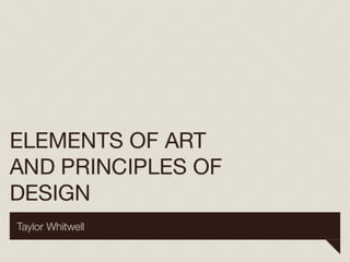 Elements of art and principles of design