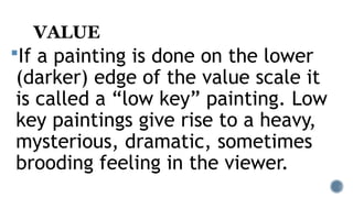 Value Creating A Low Key Design Comprehensive Guide to the Elements of Art in Visual Arts | PPTX