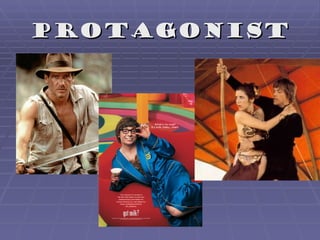 Protagonist
 