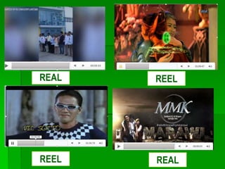 REAL
REEL REAL
REEL
 