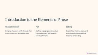 Prose Introduction Elements-of-Prose-A-Comprehensive-Discussion-with-Examples.pptx