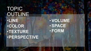 Elements of Visual Arts | PPTX