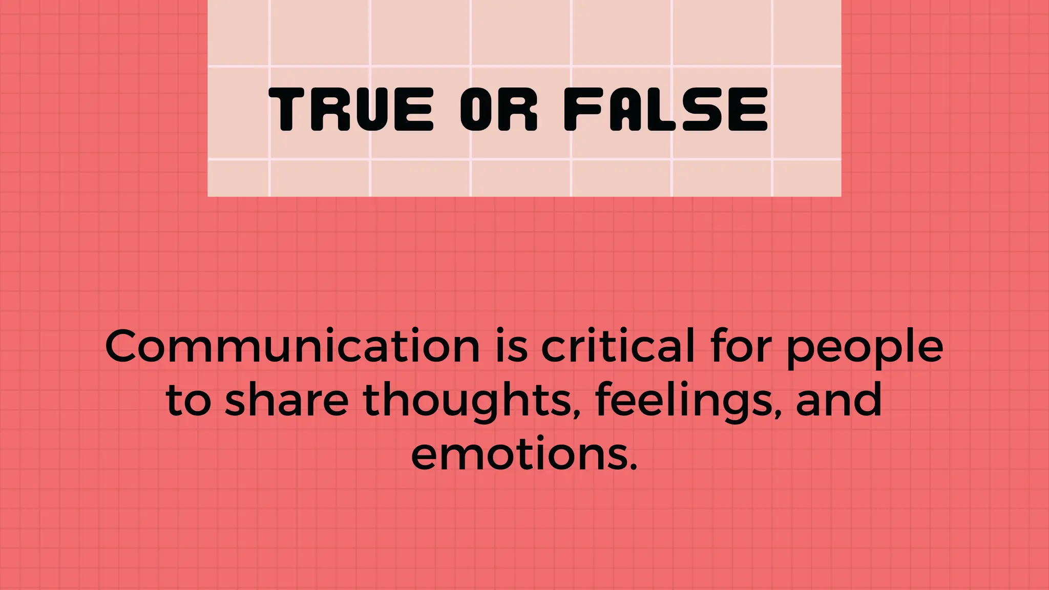 Communication is critical for people
to share thoughts, feelings, and
emotions.
 