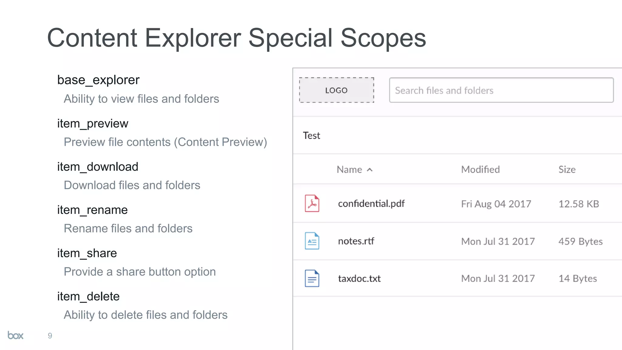 base_explorer
Ability to view files and folders
item_preview
Preview file contents (Content Preview)
item_download
Download files and folders
item_rename
Rename files and folders
item_share
Provide a share button option
item_delete
Ability to delete files and folders
9
 