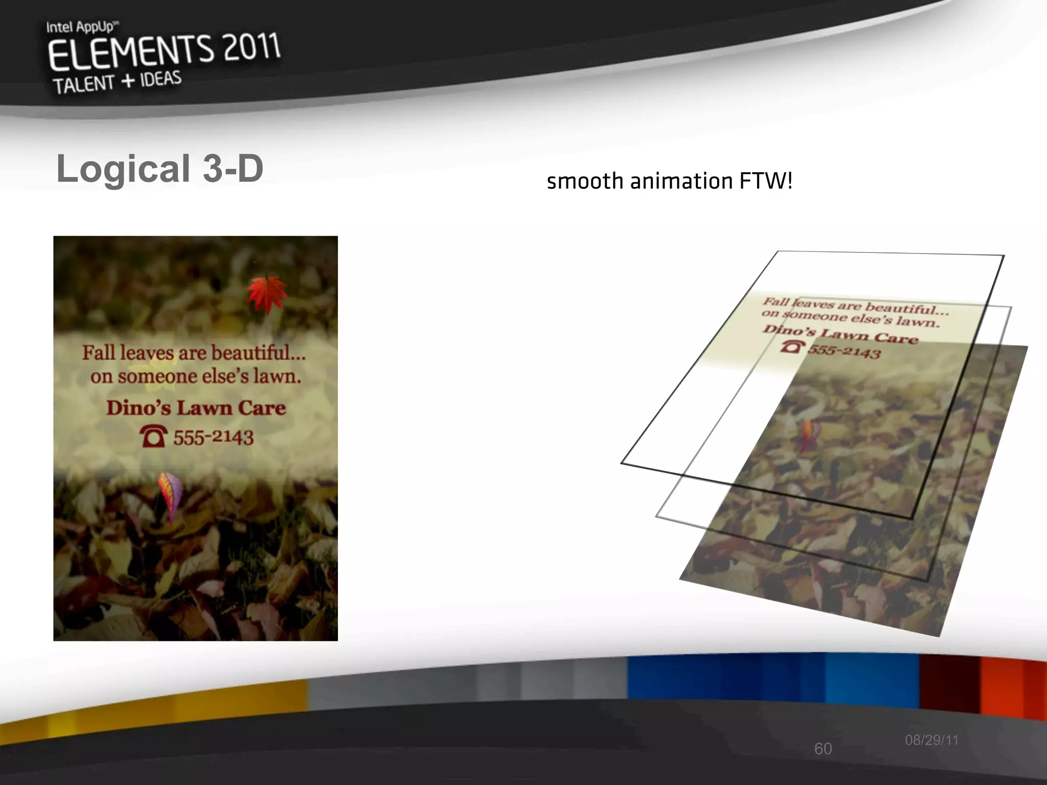 Logical 3-D   smooth animation FTW!




                                           08/29/11
                                      60
 