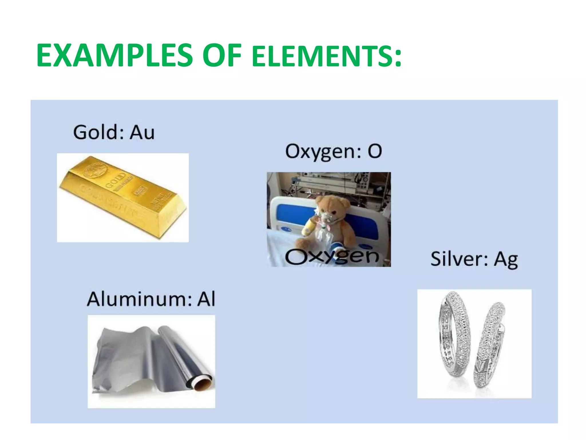 EXAMPLES OF ELEMENTS:
 