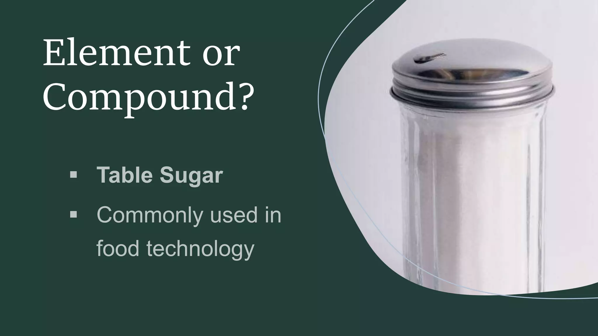 Element or
Compound?