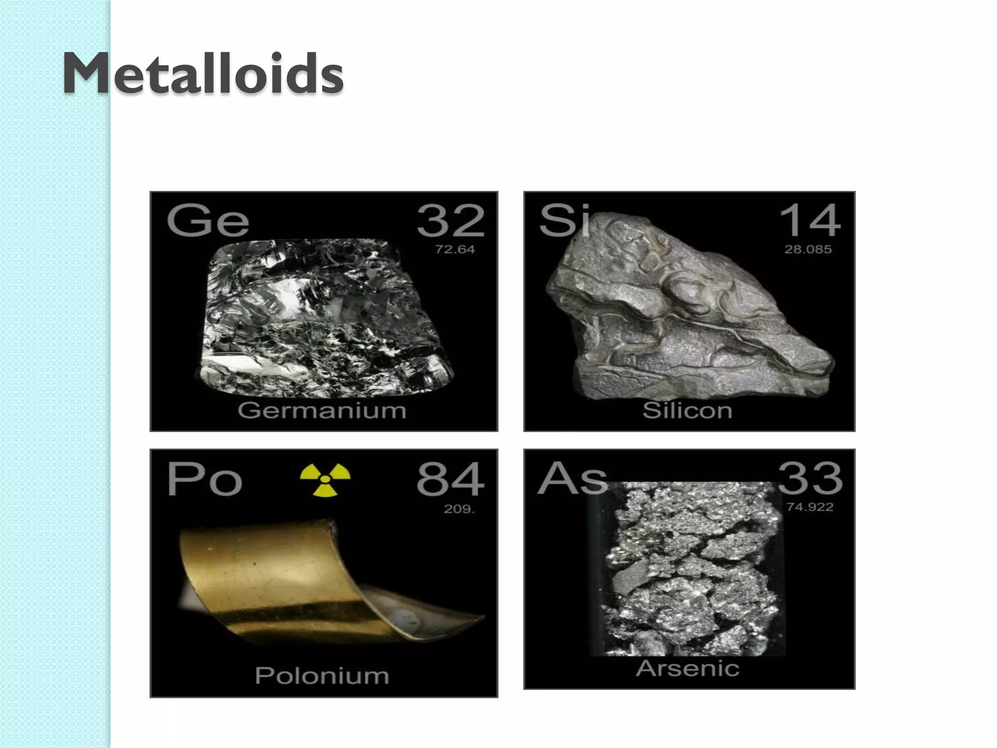 Metalloids  