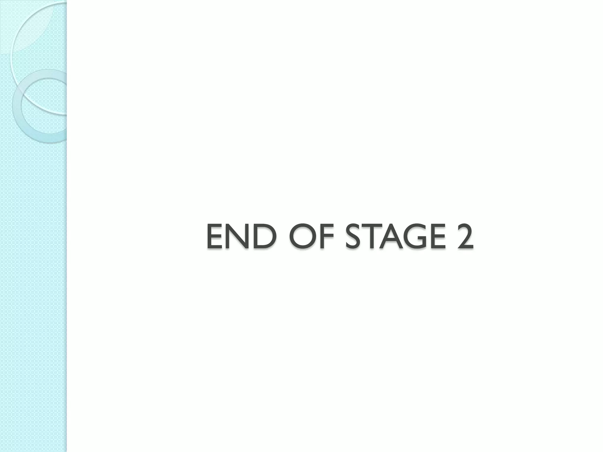 END OF STAGE 2 