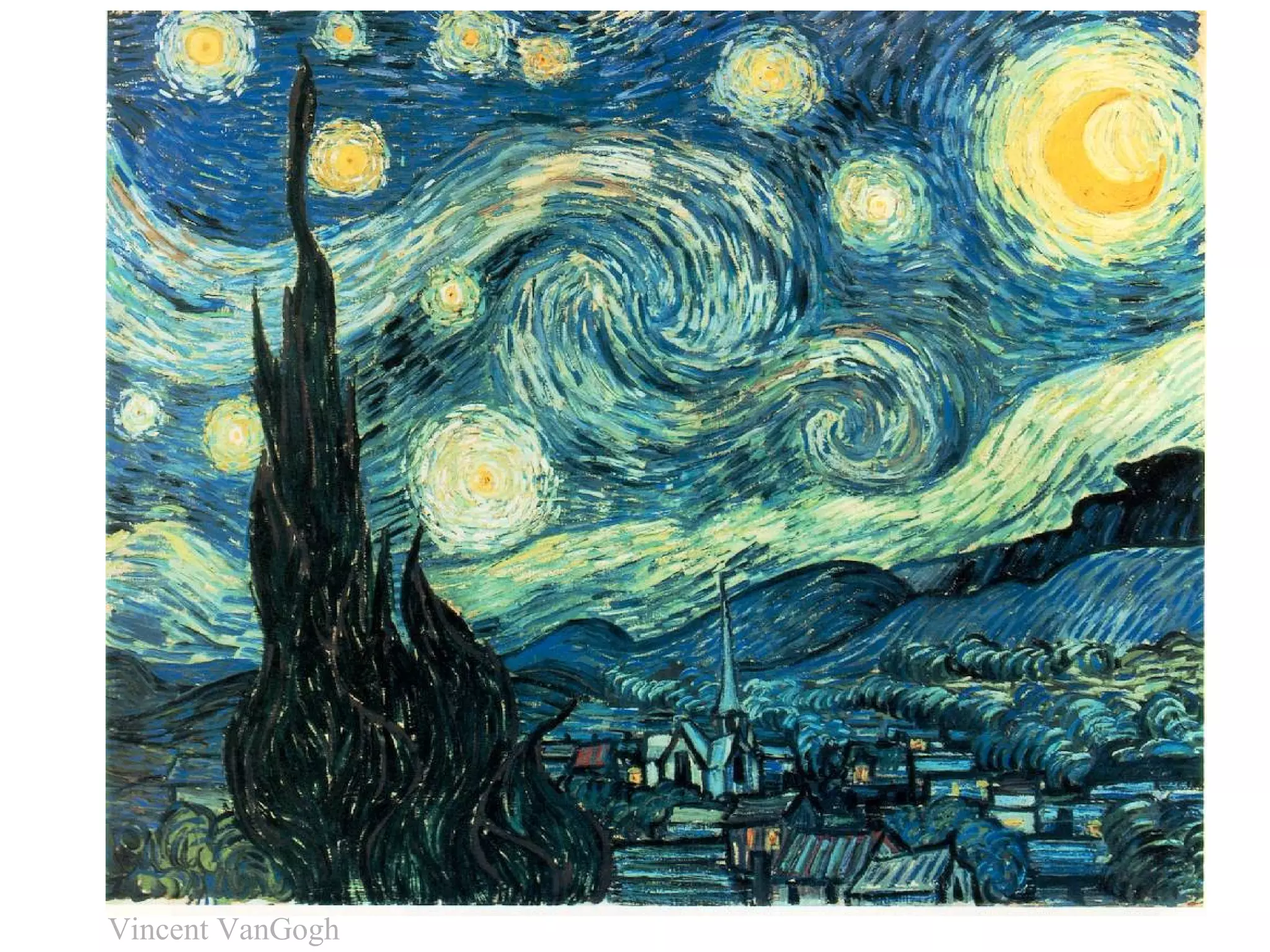 Vincent VanGogh
 