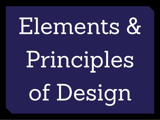 elements and principles of design elements and principles of design