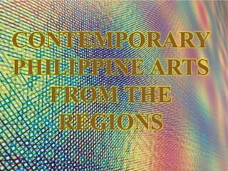 
CONTEMPORARY
PHILIPPINE ARTS
FROM THE
REGIONS
 