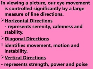 Identify Visual Elements Using Directionality ELEMENTS AND PRINCIPLES OF ART IN QUARTER 1 | PPTX